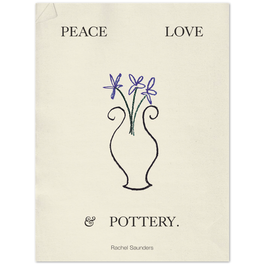 Peace, Love & Pottery Poster
